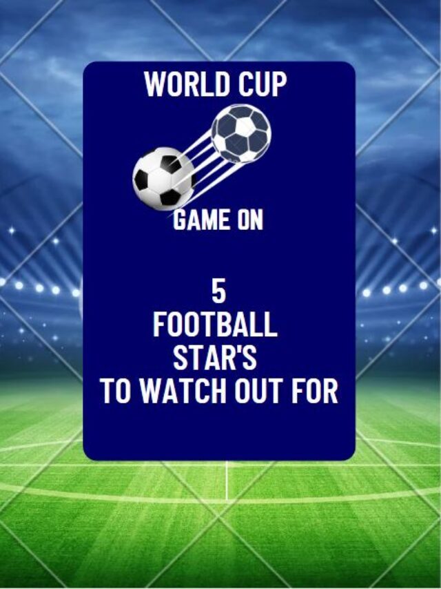 5 stars to watch out for in  Qatar Football  World Cup